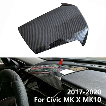 Carbon Fiber Auto Volant, Kryt Výbava Panel Panel Speeeter Kryt pre Honda Civic MK X MK10 2017-2020 LHD