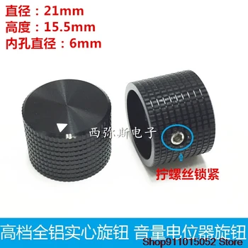 5 KS all-hliníkové pevné gombík priemer 21 mm výška 15.5 mm vnútorný otvor 6 mm volume potenciometer gombík
