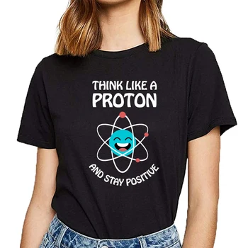 Topy T Shirt Žien si myslí, ako protón a zostať pozitívne vedy zábavné Vtipné Harajuku Krátke Tričko Žena