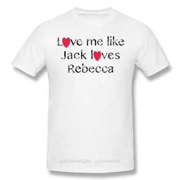 Miluj Ma, Ako Jack Miluje Rebecca Tlač Bavlna Zábavné Tričká To Je Nám Kevin Rebecca Komédia Muži Móda Streetwear