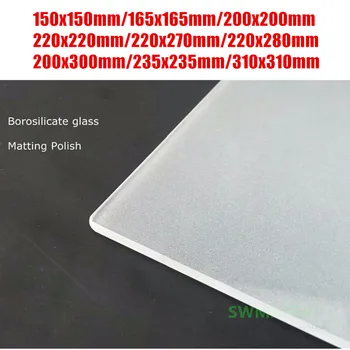 Borosilikátového skla Podložka Brúsené poľský 165mm 220 mm 235mm 310 mm na jednej strane, Matné Sklenené Dosky lepšiu priľnavosť 3d Tlačiarne diely