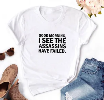 Ženy O-krku Voľné Tee Tričko Femme Bežné T-shirt Ženy Dobré Ráno vidím Assassins Zlyhali Krátke Bavlnené Tričko