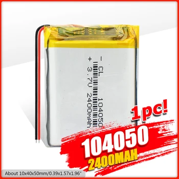 4Pcs Nabíjateľná 3,7 V 2400mAh Li-Po Batérie 104050 Lítium-Polymérová Batéria Li-Po li ion Lipo článkov Pre GPS, MP3, MP4 PDA, Fotoaparát
