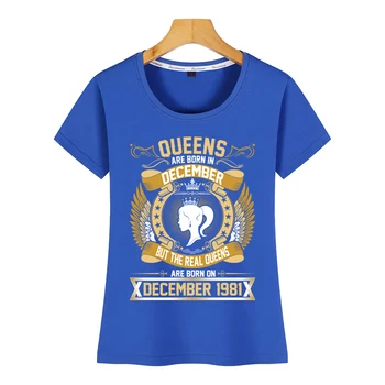 Topy T Shirt Ženy, skutočné kráľovné sú narodil sa v decembri 1981 Komické Nápisy Krátke Tričko Žena