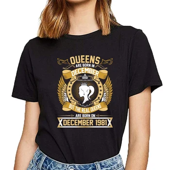 Topy T Shirt Ženy, skutočné kráľovné sú narodil sa v decembri 1981 Komické Nápisy Krátke Tričko Žena