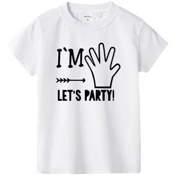 Som Päť Poďme Party Chlapci Dievčatá Biele Tričko Roztomilý T-shirt Letné Tee Tričko Dieťa Narodeniny Číslo Tlače Tričko