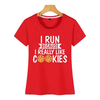 Topy T Shirt Ženy som spustiť, pretože som naozaj rád cookies Dizajn Black Print Žena Tričko