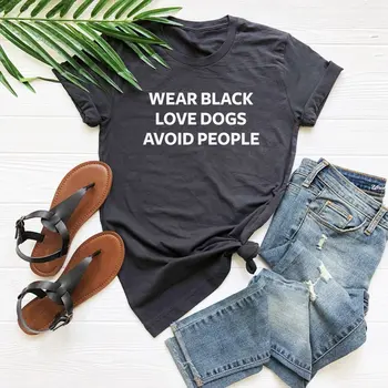 Nosenie black láska psov vyhnúť sa ľuďom, Písmená Ženy tričko Bavlna Bežné Vtipné tričko Pre Pani Yong Dievča Top Tee Kvapka Loď S-228