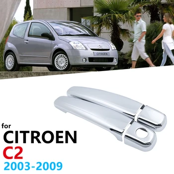 Luxusné Nové Chróm Kľučky Dverí Kryt Výbava pre Citroen C2 2003~2009 autopríslušenstva Nálepky 2Doors Chytiť Auto Styling 2004