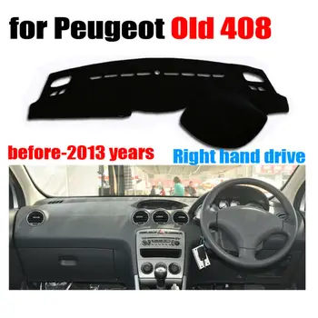 Auto panel pokrýva mat pre Peugeot staré 408 pred-2013 rok Pravej strane jednotky dashmat pad dash kryt auto panel príslušenstvo