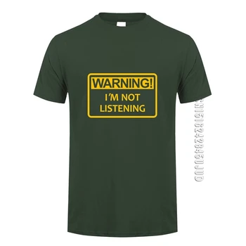 Výstraha Nie som Počúvanie T Shirt Mužov O Krk Bavlna Nebezpečenstvo Zábavné Humor T-shirt Tričko Camisetas