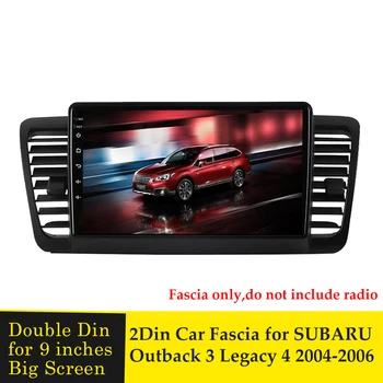 9 Palcov Car Audio Rám GPS Navigácie Fascia Panel Android DVD Plastového Rámu Fascias Rám pre Subaru Legacy Outback 2004-2006