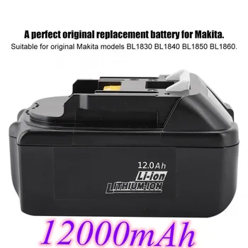 Pôvodné 18V 12000mAh 12.0 Ah Nabíjacie Pre Makita Náradie Batérii s LED Li-ion Výmena LXT BL1860B BL1860 BL1850