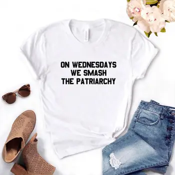 V stredu Sme Rozbiť Patriarchy Ženy Tshirts Bavlna Bežné Vtipné Tričko Pre Lady Top Tee Lumbálna 6 Farieb NA-567