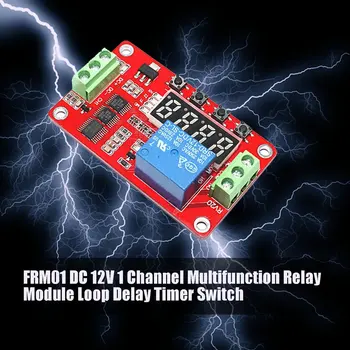 FRM01 DC 12V 1 Kanál Multifunkčné Relé Modul Slučky Odkladu Časovač Prepínač Self-Locking Načasovanie Modul